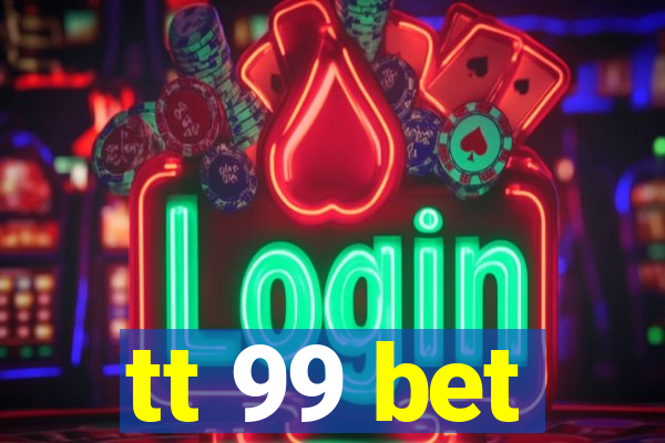 tt 99 bet